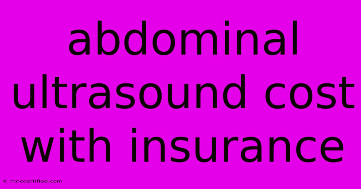 Abdominal Ultrasound Cost With Insurance