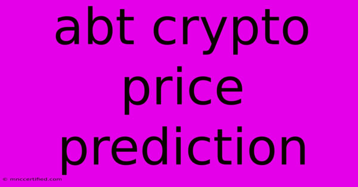 Abt Crypto Price Prediction