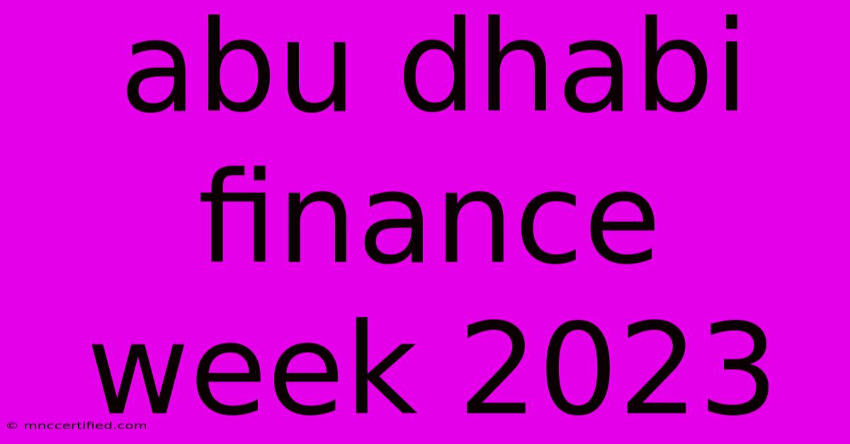 Abu Dhabi Finance Week 2023