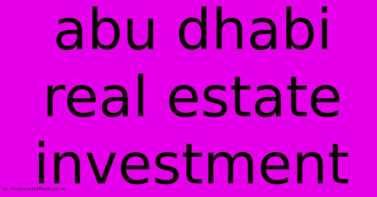 Abu Dhabi Real Estate Investment