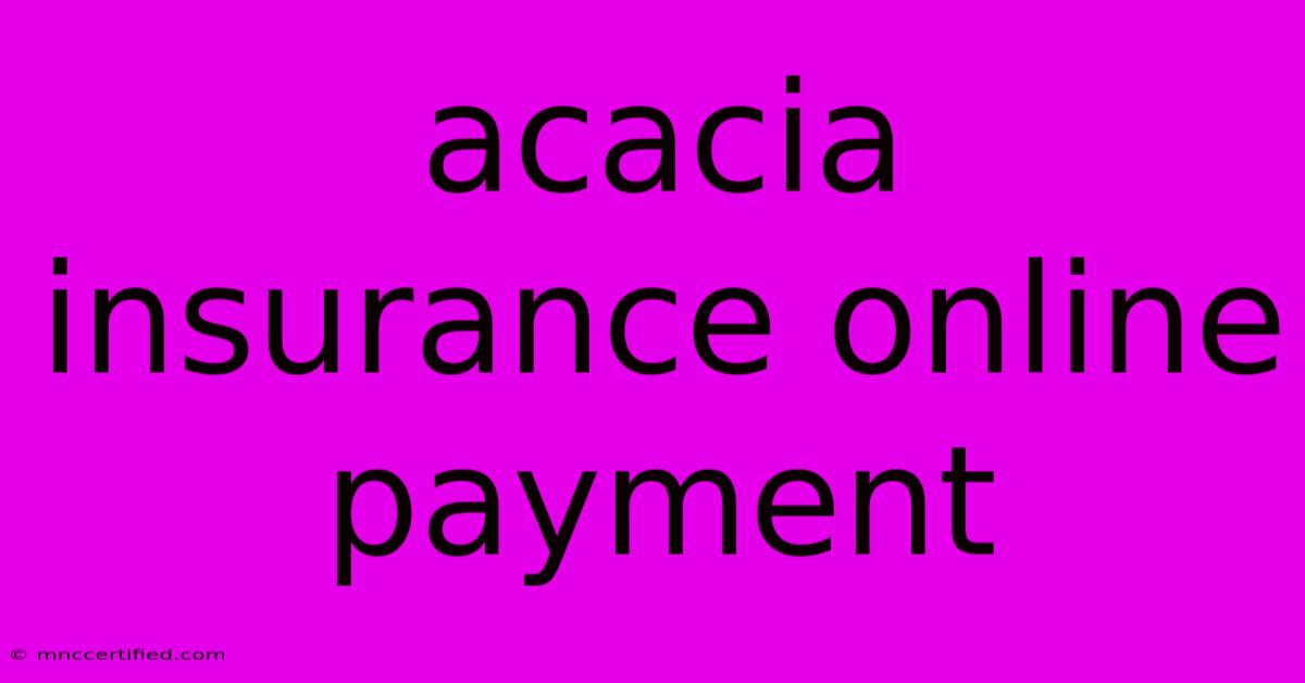 Acacia Insurance Online Payment