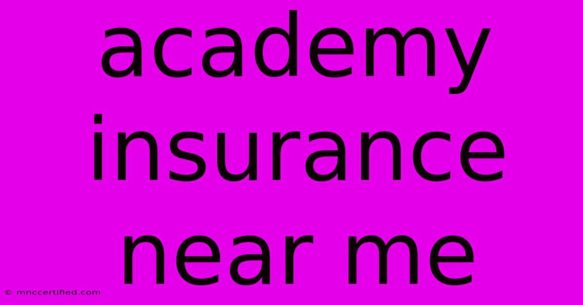 Academy Insurance Near Me