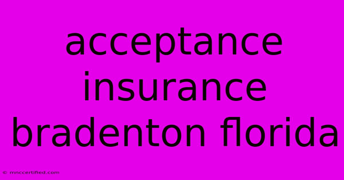 Acceptance Insurance Bradenton Florida