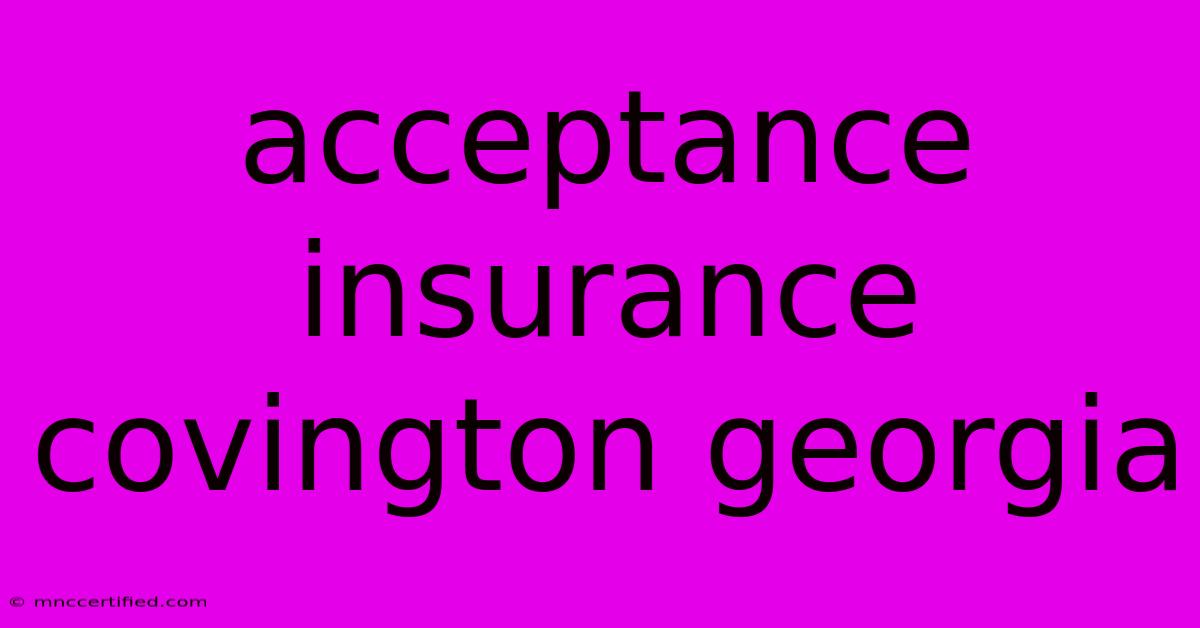 Acceptance Insurance Covington Georgia