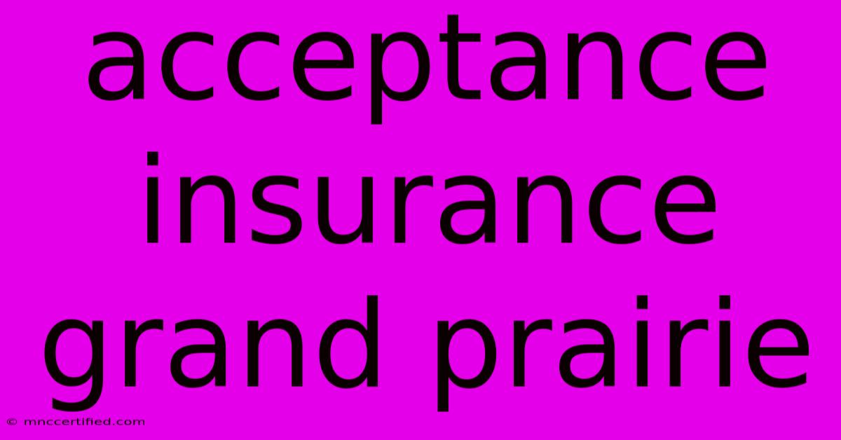 Acceptance Insurance Grand Prairie