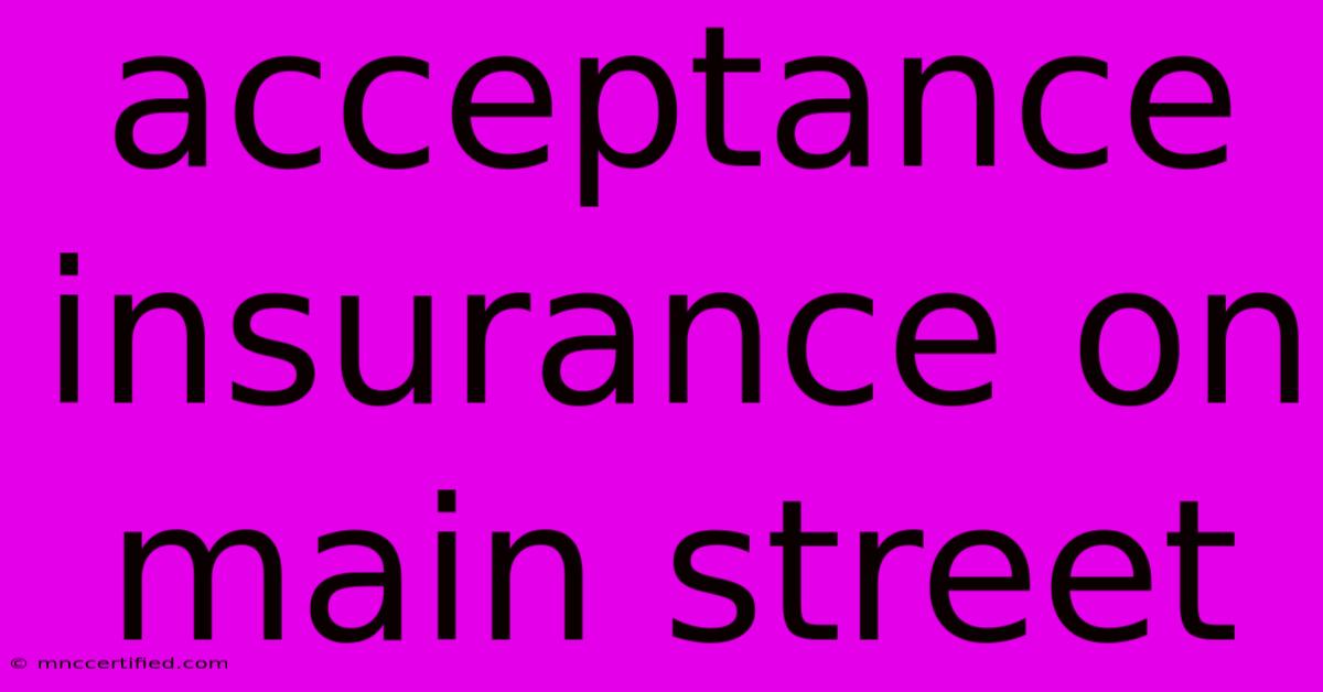 Acceptance Insurance On Main Street