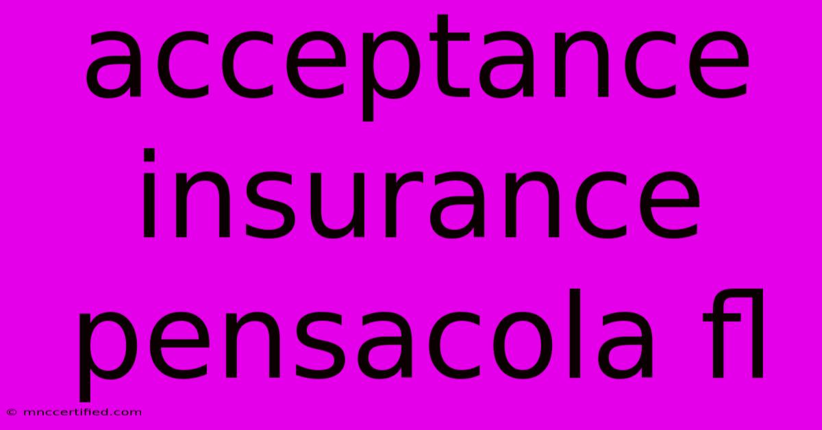 Acceptance Insurance Pensacola Fl