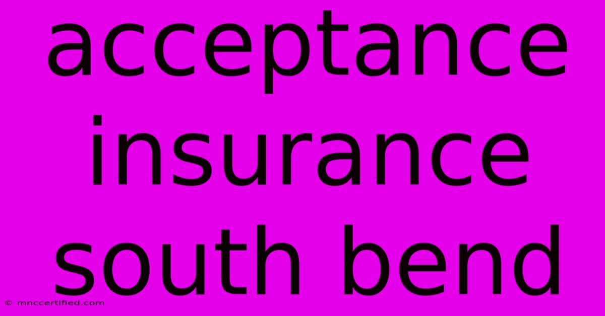 Acceptance Insurance South Bend