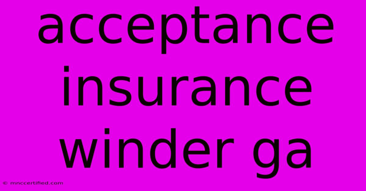 Acceptance Insurance Winder Ga