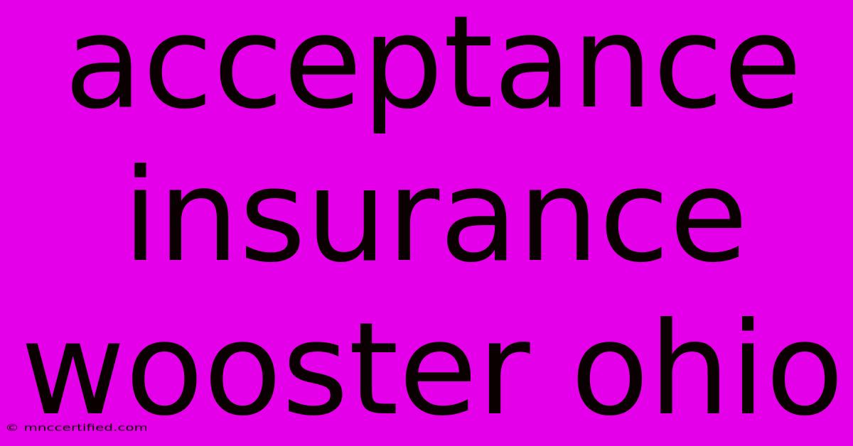 Acceptance Insurance Wooster Ohio