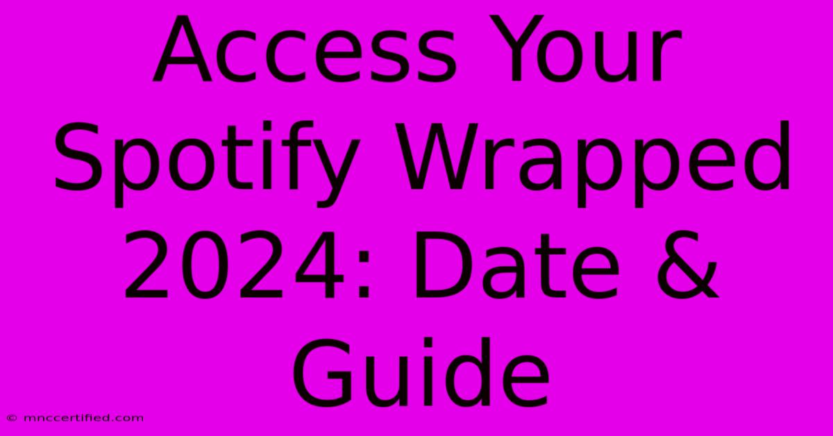 Access Your Spotify Wrapped 2024: Date & Guide