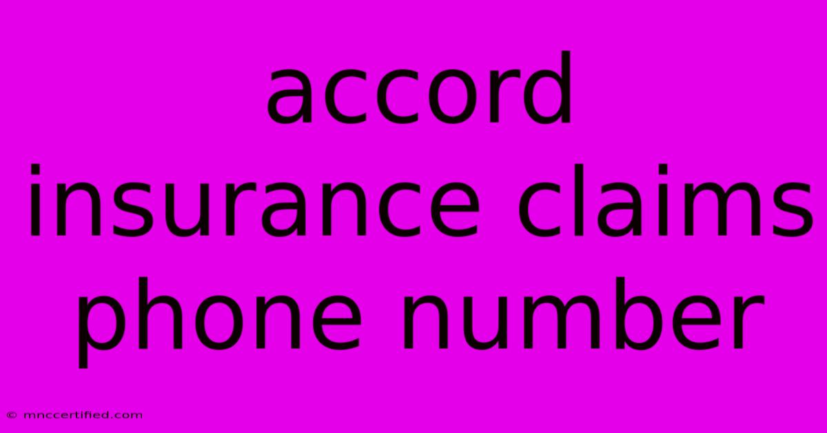 Accord Insurance Claims Phone Number