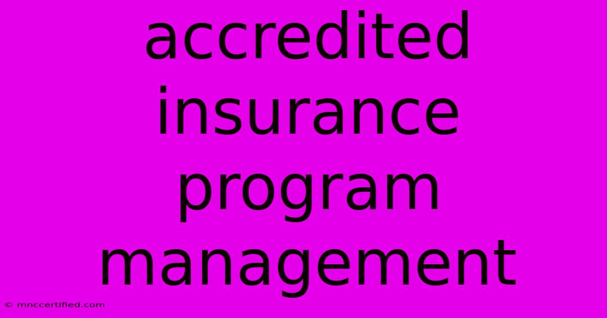 Accredited Insurance Program Management