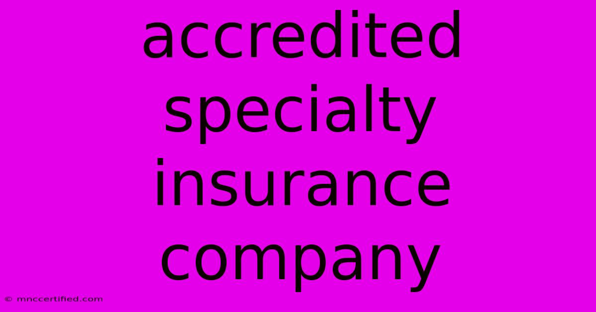 Accredited Specialty Insurance Company