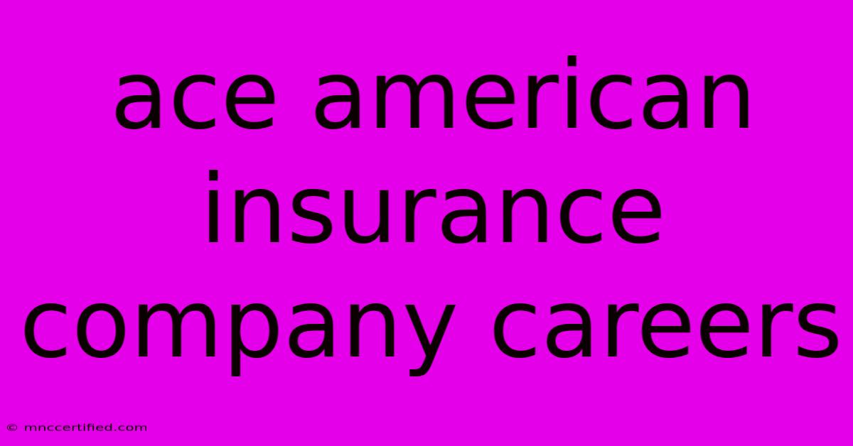 Ace American Insurance Company Careers