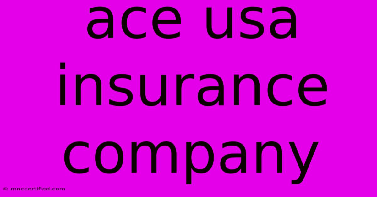 Ace Usa Insurance Company