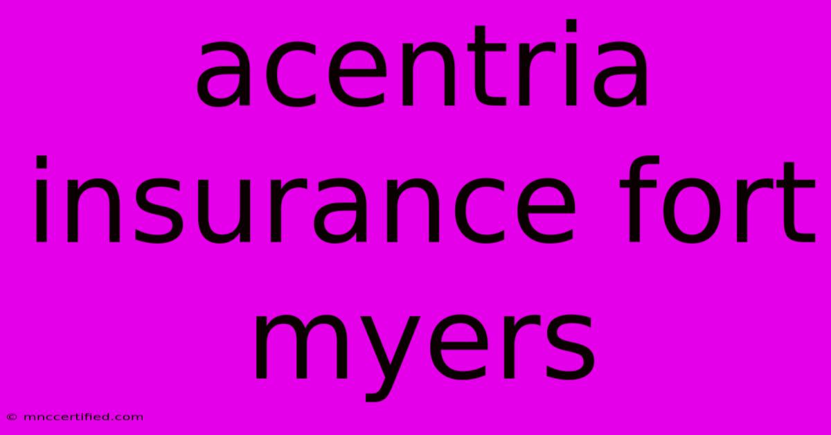 Acentria Insurance Fort Myers