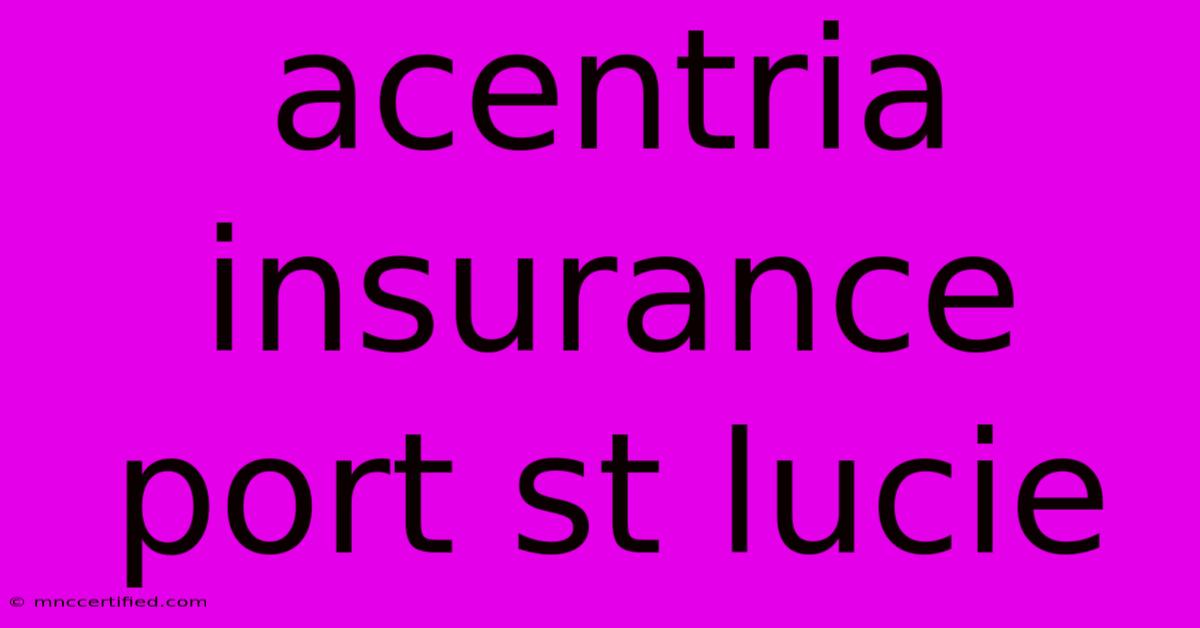 Acentria Insurance Port St Lucie