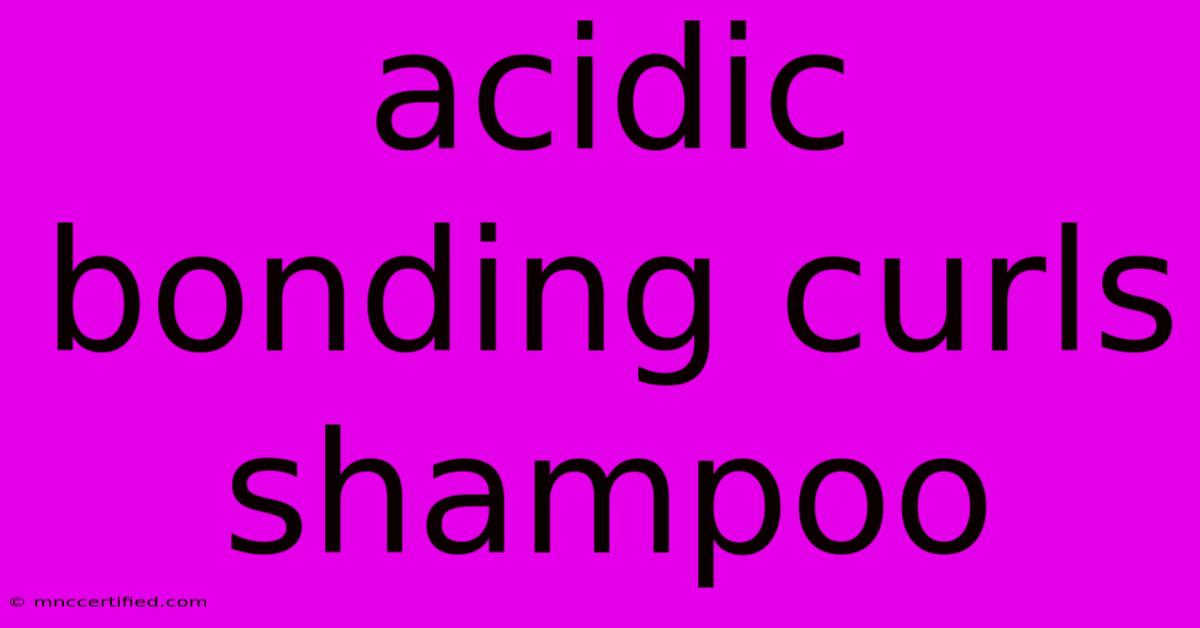 Acidic Bonding Curls Shampoo