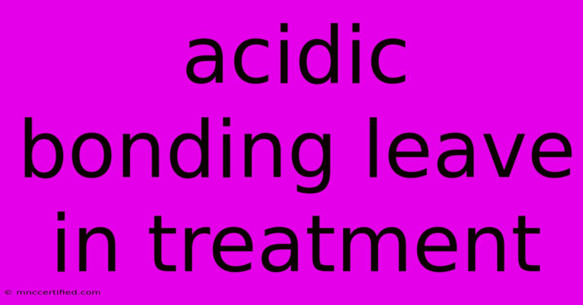 Acidic Bonding Leave In Treatment