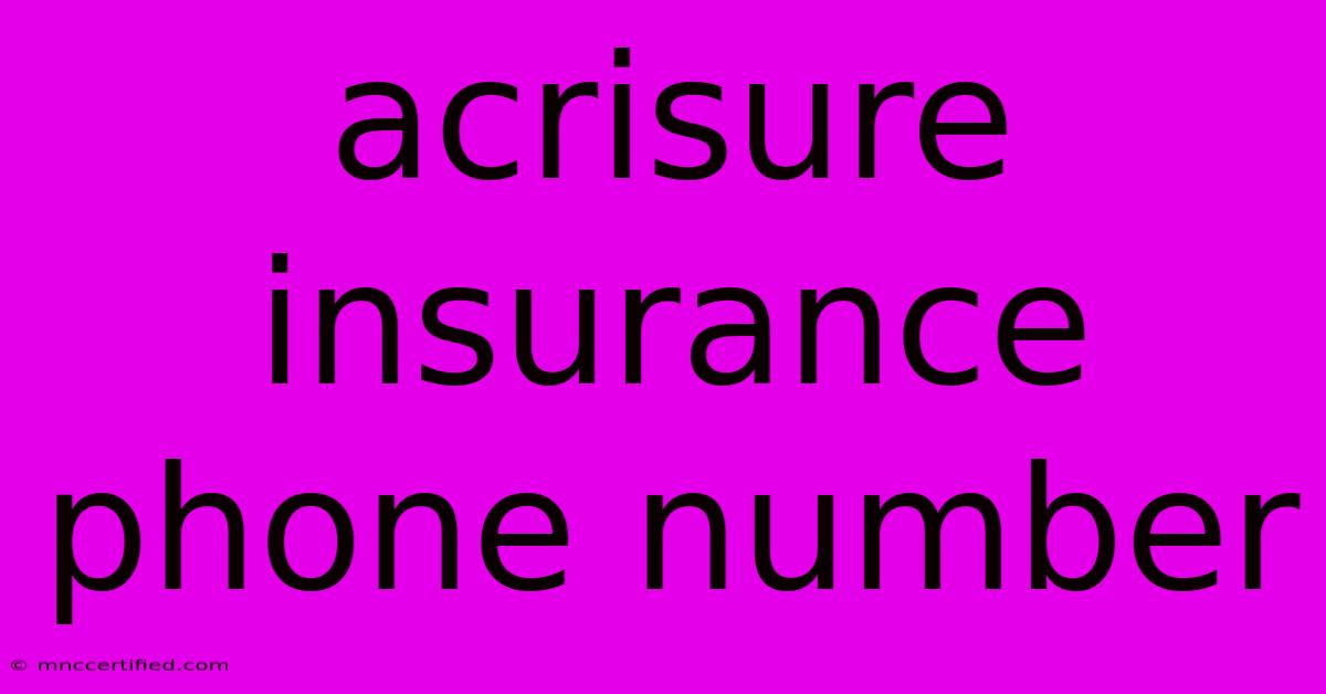 Acrisure Insurance Phone Number