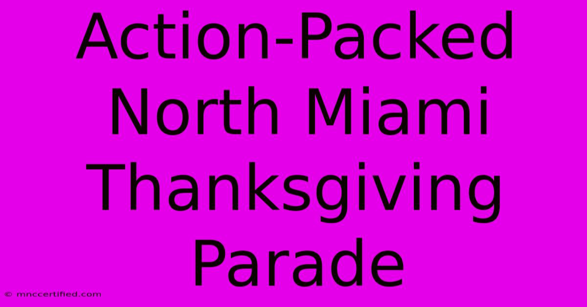 Action-Packed North Miami Thanksgiving Parade