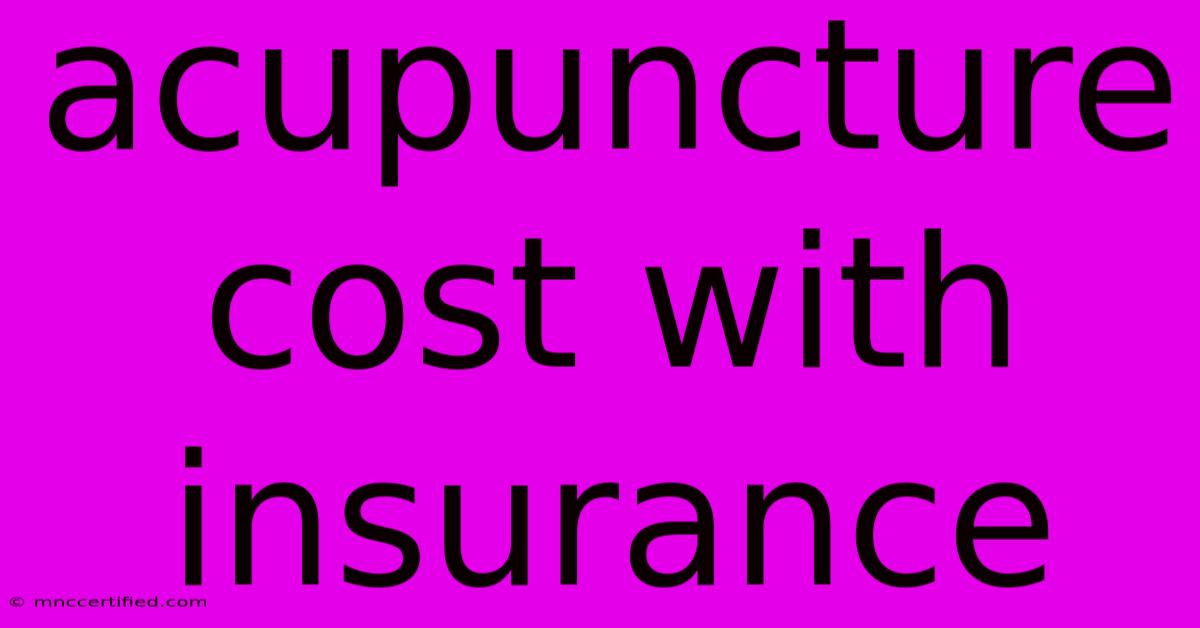 Acupuncture Cost With Insurance