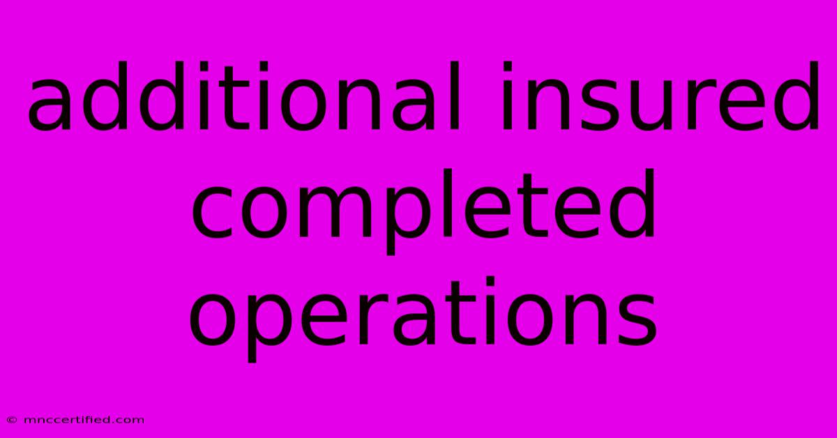 Additional Insured Completed Operations