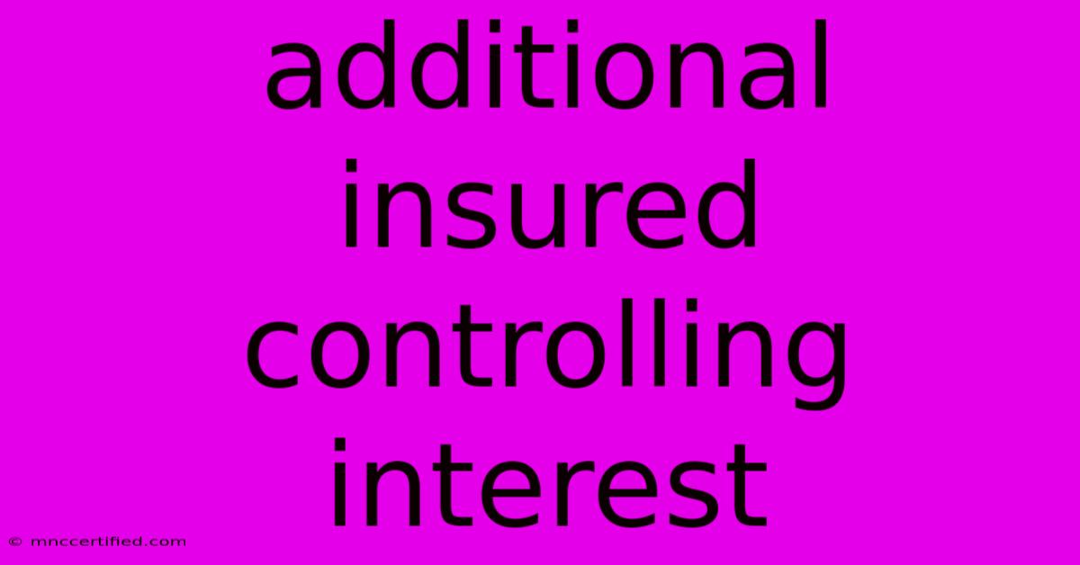 Additional Insured Controlling Interest