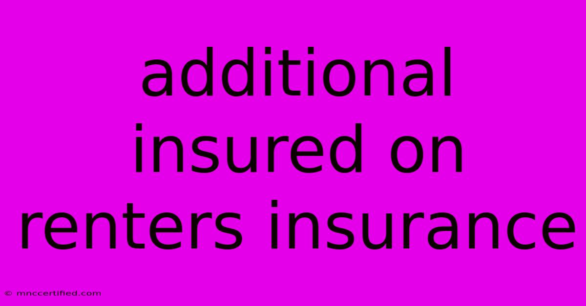 Additional Insured On Renters Insurance