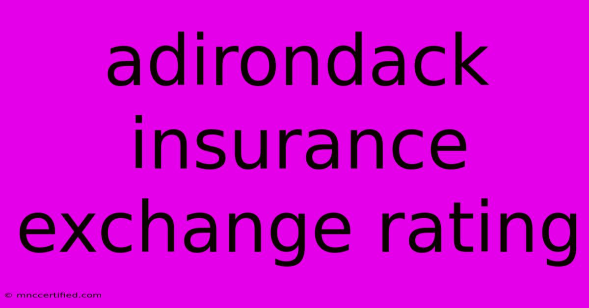 Adirondack Insurance Exchange Rating