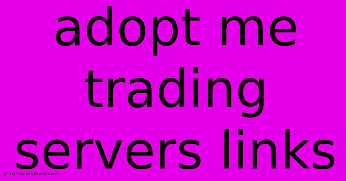 Adopt Me Trading Servers Links