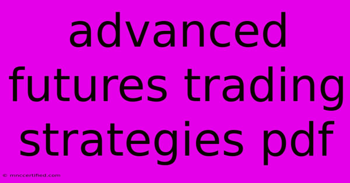 Advanced Futures Trading Strategies Pdf