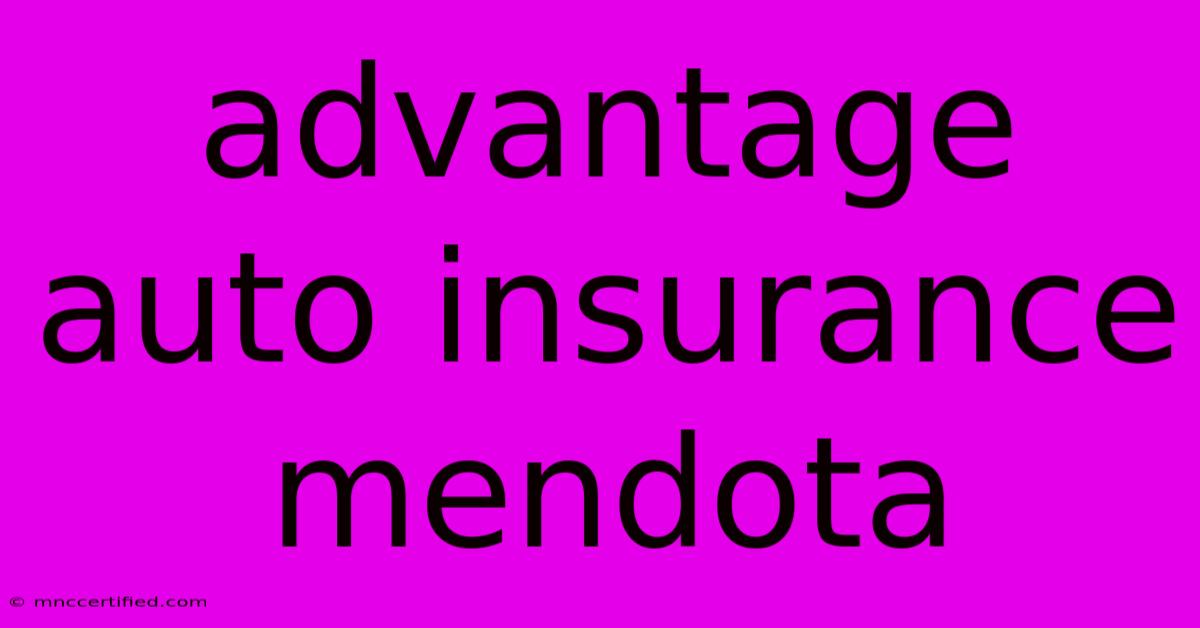 Advantage Auto Insurance Mendota