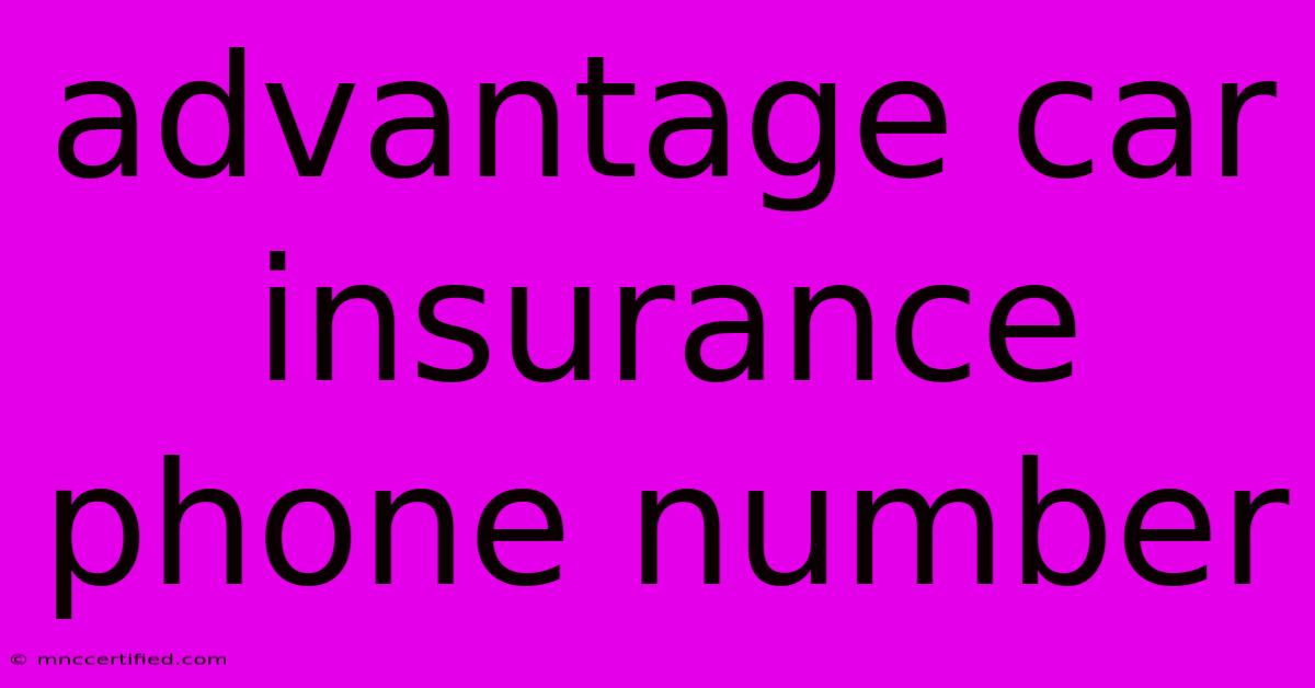 Advantage Car Insurance Phone Number