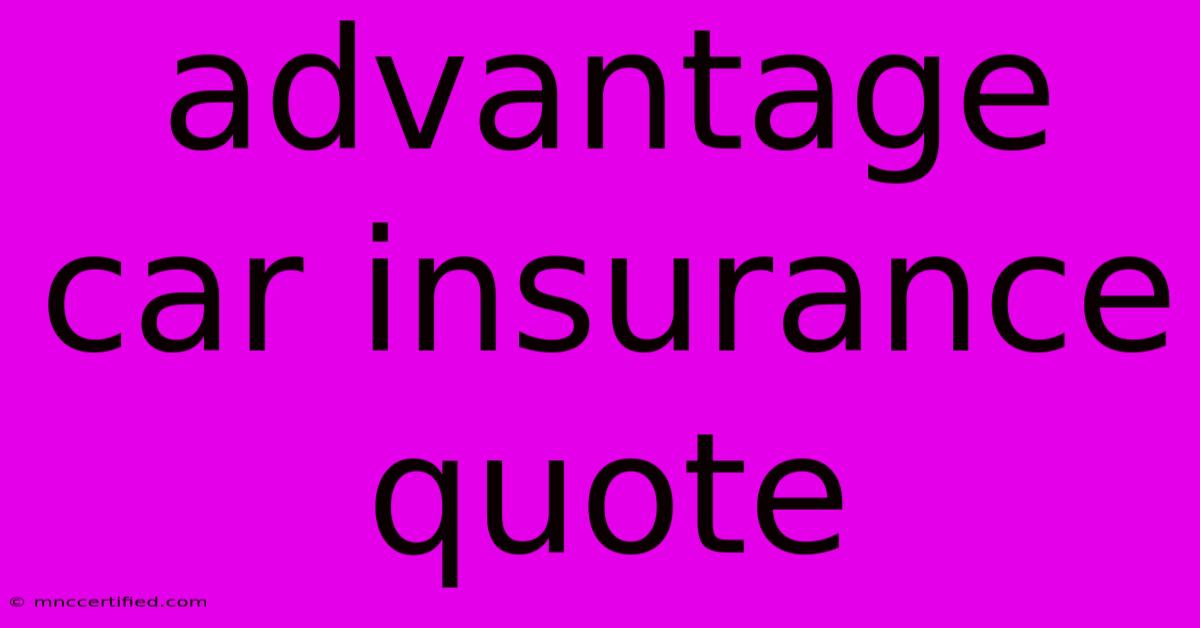 Advantage Car Insurance Quote