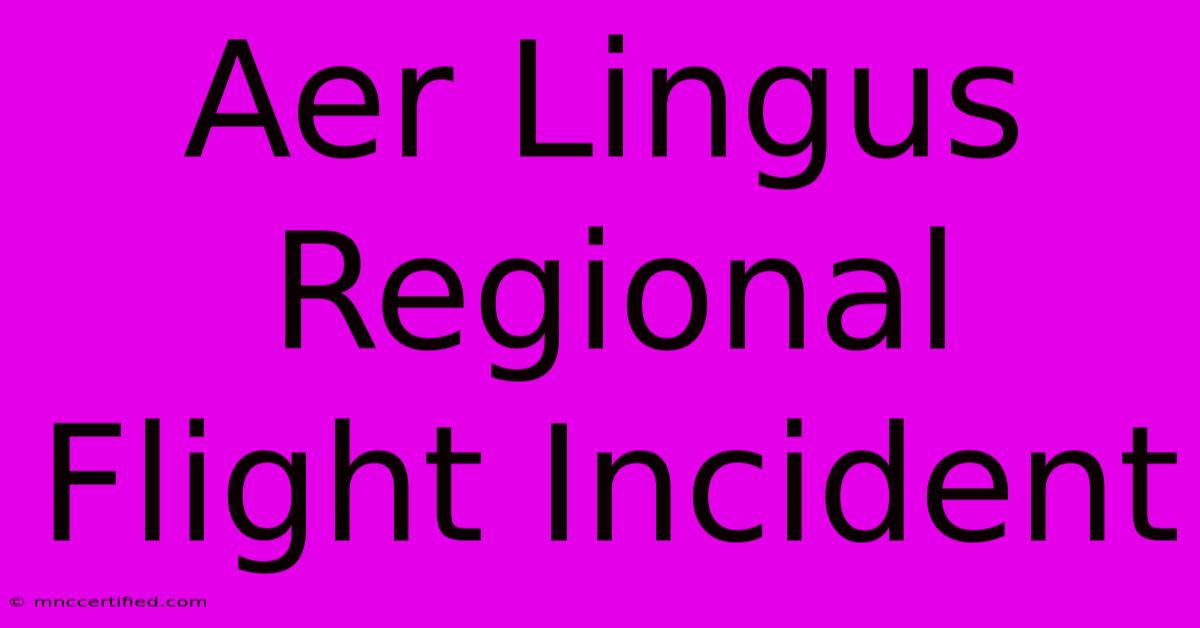 Aer Lingus Regional Flight Incident