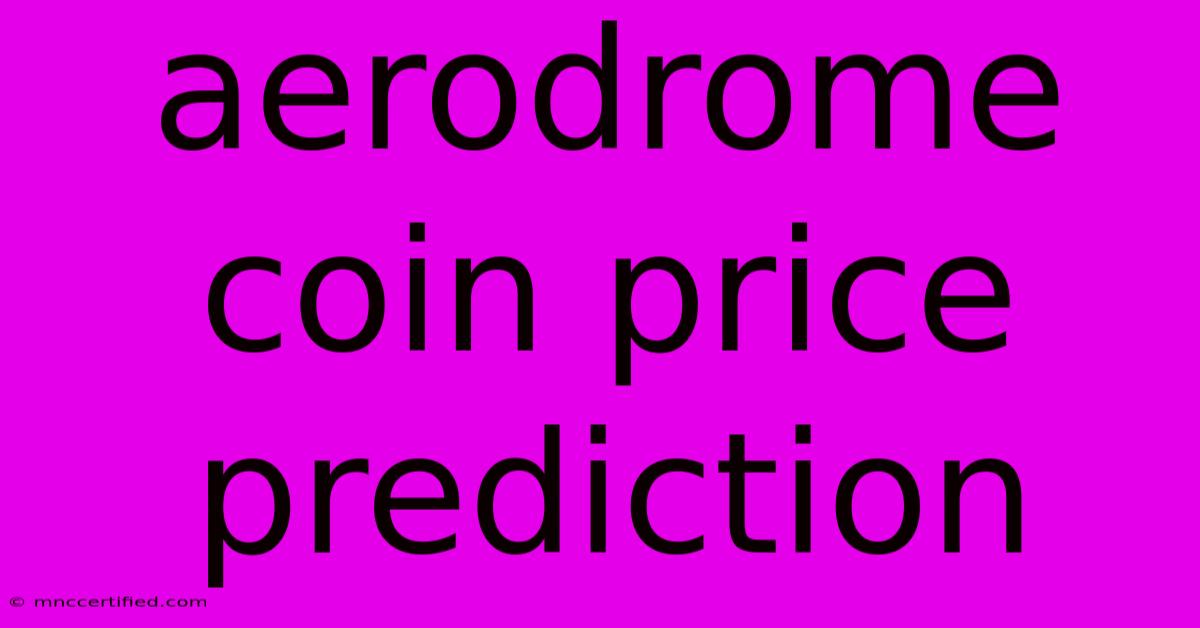 Aerodrome Coin Price Prediction