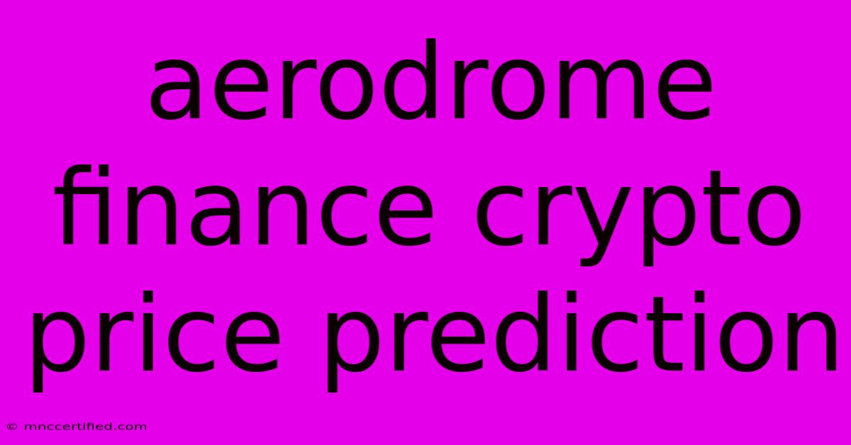 Aerodrome Finance Crypto Price Prediction