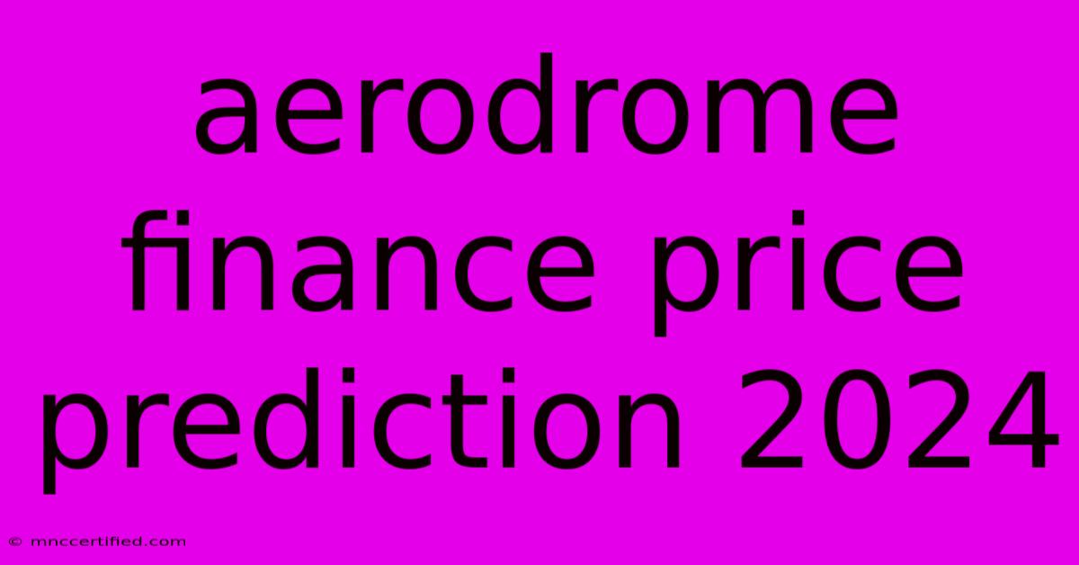 Aerodrome Finance Price Prediction 2024