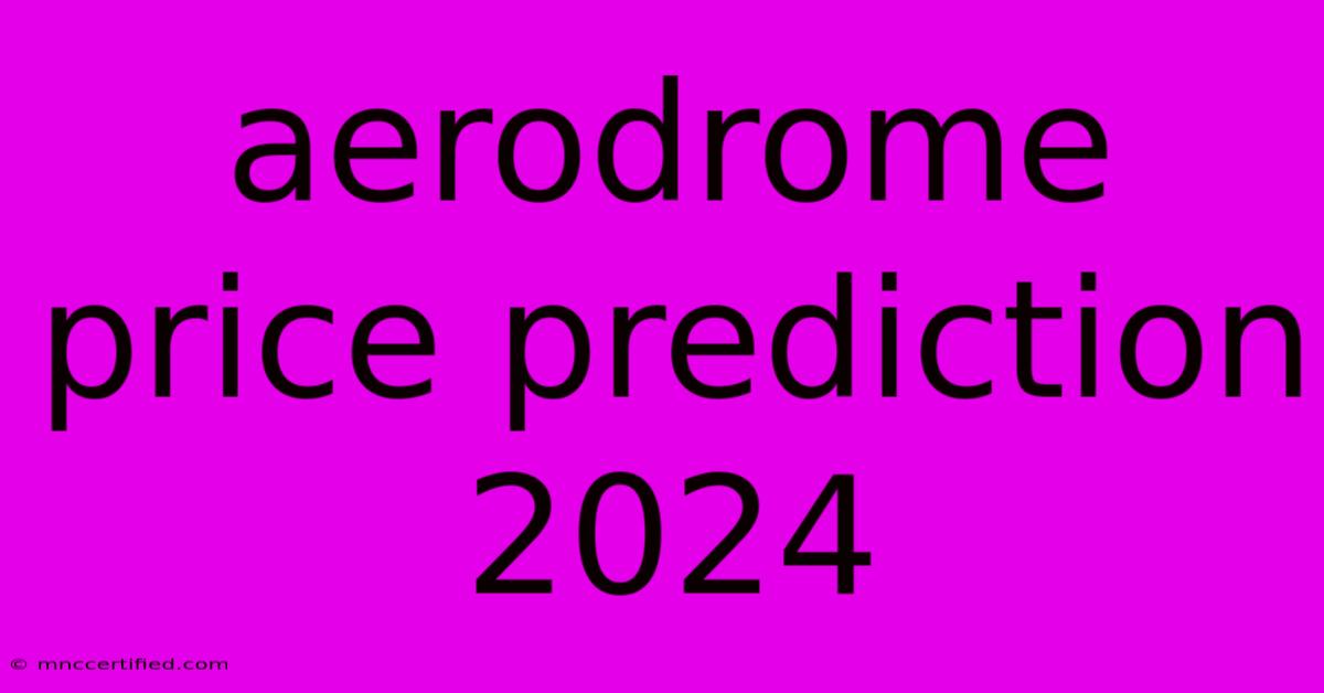 Aerodrome Price Prediction 2024