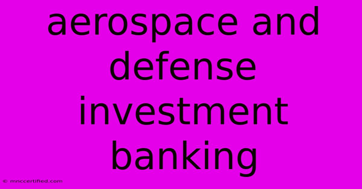 Aerospace And Defense Investment Banking