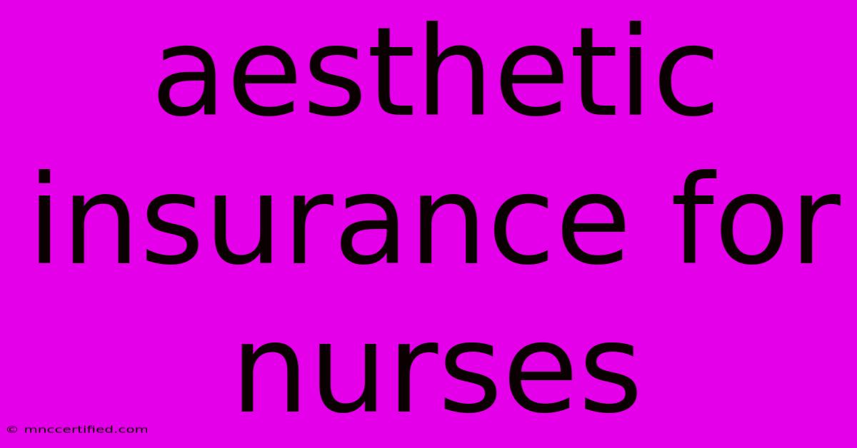 Aesthetic Insurance For Nurses