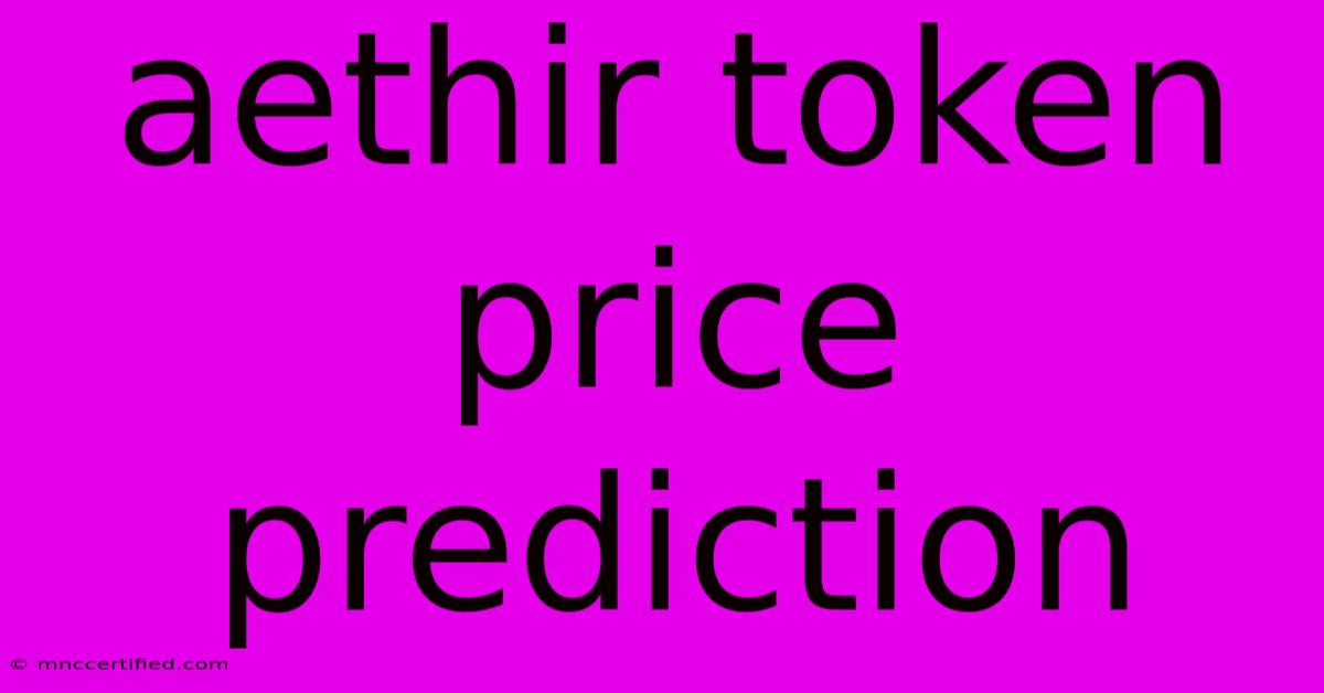 Aethir Token Price Prediction