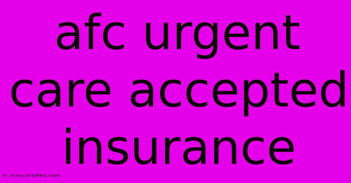 Afc Urgent Care Accepted Insurance