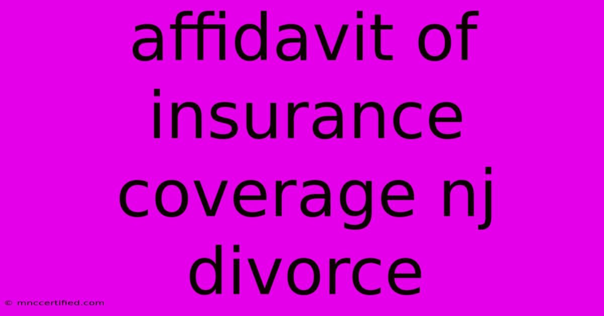 Affidavit Of Insurance Coverage Nj Divorce