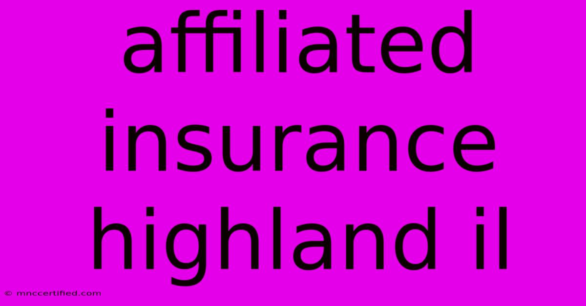 Affiliated Insurance Highland Il