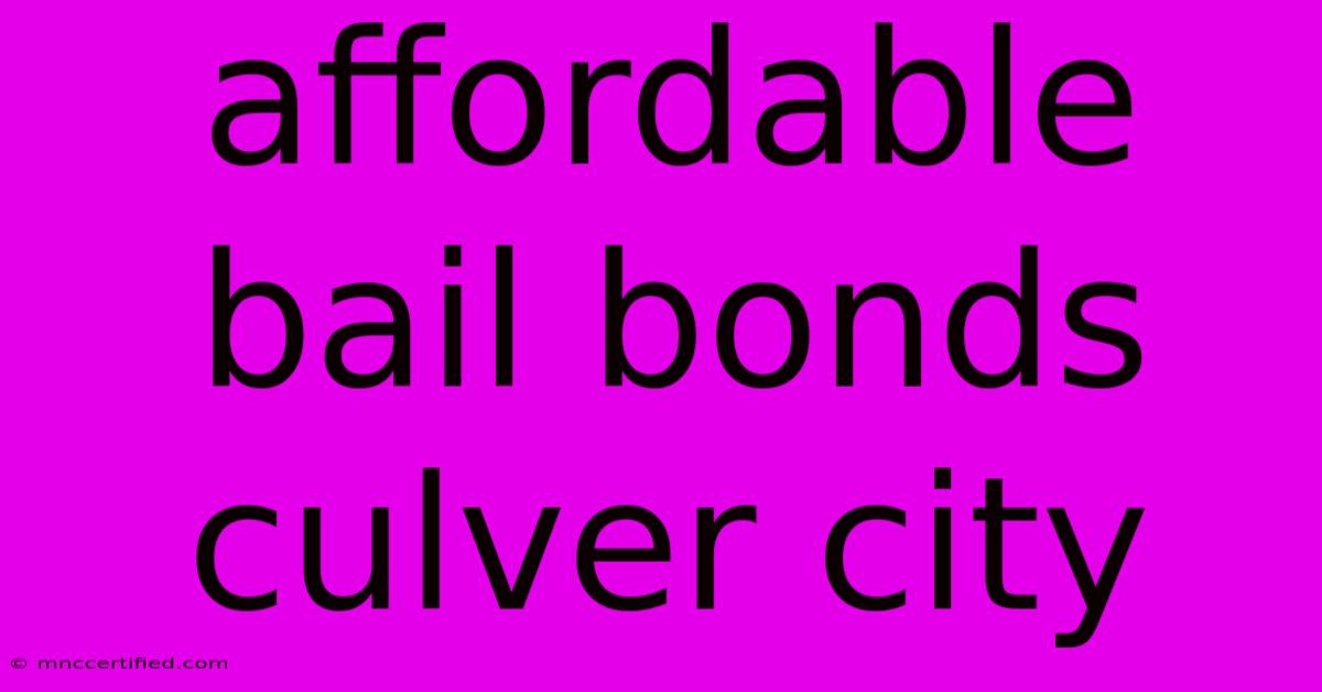 Affordable Bail Bonds Culver City