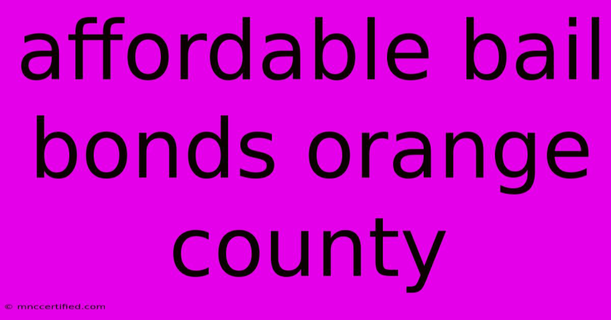 Affordable Bail Bonds Orange County