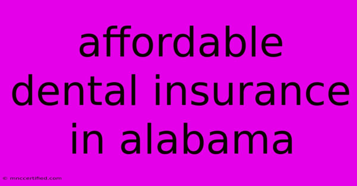 Affordable Dental Insurance In Alabama